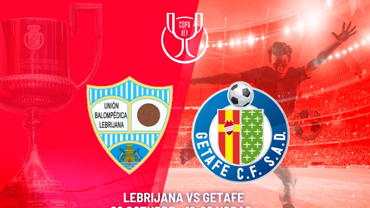 Lebrijana - Getafe: horario y dónde ver hoy en TV y online la Copa del Rey