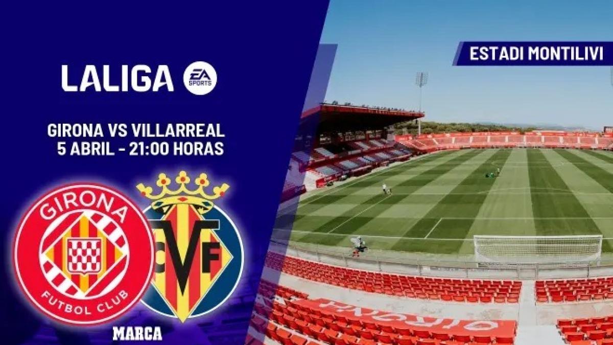 Girona - Villarreal, en directo | LALIGA EA Sports hoy en vivo