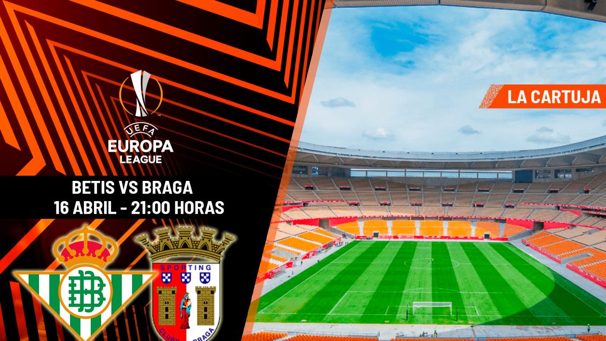 Betis - Sporting de Braga: El 'infierno' verdiblanco sueña con semifinales